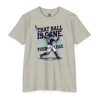 That Ball Is Gone! Baseball Graphic Tee