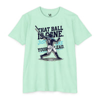That Ball Is Gone! Baseball Graphic Tee
